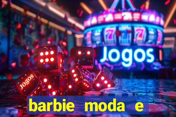 barbie moda e magia boneca